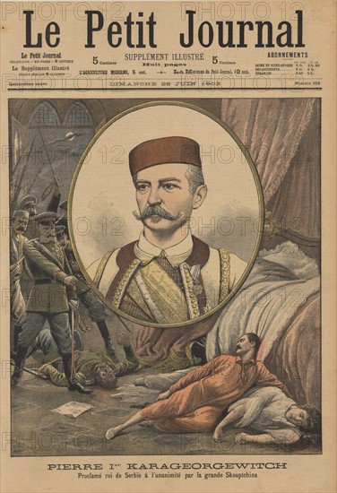 Peter I  (1844-1921) declared King of Serbia after the assassination of Alexander and his wife Queen Draga on 11 June 1903. Peter reigned until 1918. From 'Le Petit Journal', Paris, 28 June 1903.