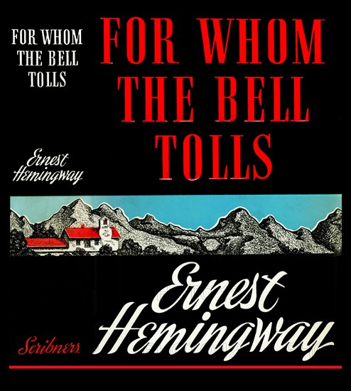 For Whom the Bell Tolls is a novel by Ernest Hemingway
