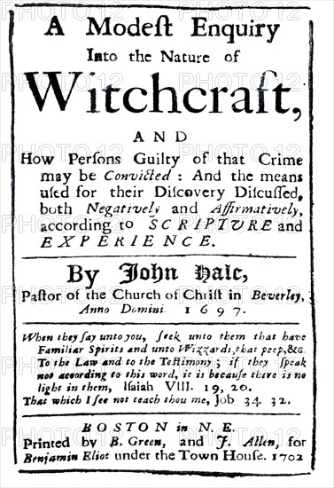 A Modest Enquiry Into the Nature of Witchcraft, by Rev. John Hale of Beverly