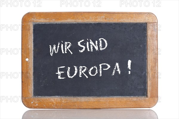 Old school blackboard with the words WIR SIND EUROPE!