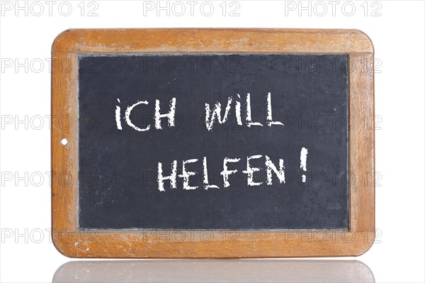 Old school blackboard with the words ICH WILL HELFEN!