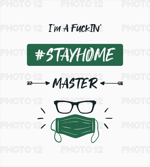 I'm a fuckin' #stayhome master. Conceptual text art illustration