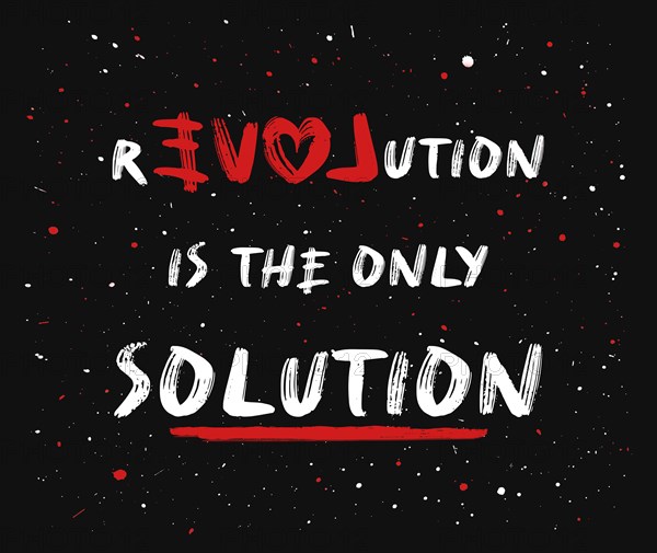 Love or revolution is the main solution? Concept of resistance and new changes. People against injustice. Text art painting on a concrete grunge wall. Creative idea human rights and social problems