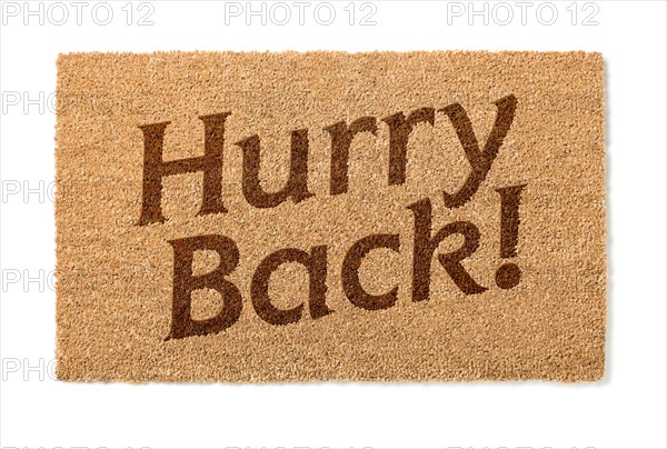 Hurry back welcome mat isolated on A white background