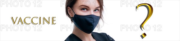 Image of a woman in a protective mask. Coronavirus vaccine advertisement. The concept of choosing whether to vaccinate or not. Global prevention
