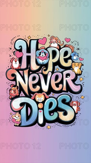 'Hope Never Dies' in vibrant colors with playful cartoon characters on gradient background, AI generated