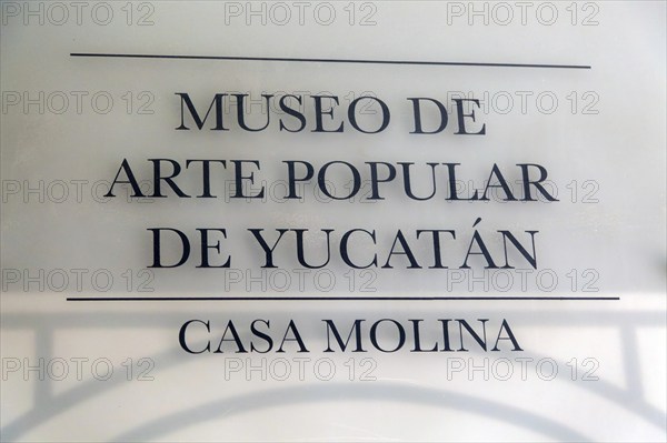Sign for Museo de Arte Popular de Yucatan, Casa Molina, Merida, Mexico, Central America