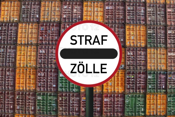 Modified customs sign with the symbolic inscription STRAFZÖLLE in front of shipping containers in a harbour (Composing)