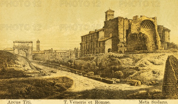 Arcus Titi, the Arcus Arch, Templum Veneris et Romae, Temple of Venus and Roma, part of the ruins of the Meta Sudans fountain complex, ancient Rome, Italy, street, coloured historical illustration from 1882, Europe