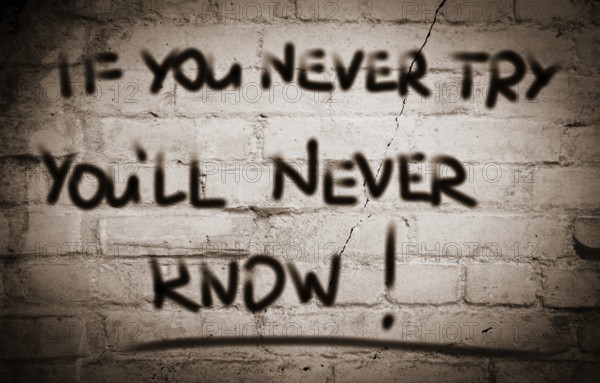 If You Never Try You'll Never Know Concept