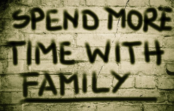 Spend More Time With Family Concept