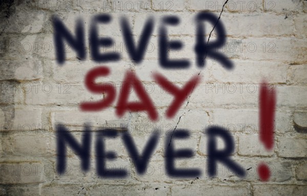Never Say Never Concept