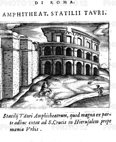 Anfiteatro di Statilio tauro, Amphitheatre of Statilius Taurus was an amphitheatre in the city of Rome, built in 29 BC, Italy, Historical, digitally enhanced reproduction from Grandezze della citta di Roma antiche et moderne by Jacomo Crulli de Marcucci, from 1630, Rome