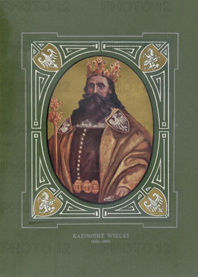 Casimir the Great, Kazimierz III Wielki, Casimirus III Magnus, (born 30 April 1310 in Kowal, died 5 November 1370 in Krakow) was the youngest son of King Wladyslaw I. Ellenlang from his marriage to Hedwig of Kalisch, daughter of Boleslaw, Duke of Greater Poland. Casimir came from the Kujawian Piast dynasty and was from 1333 as Casimir I, King of Poland, illustration, reproduction of a model from the 19th century. Authentic, file restored for optimal use, exact date of original unknown