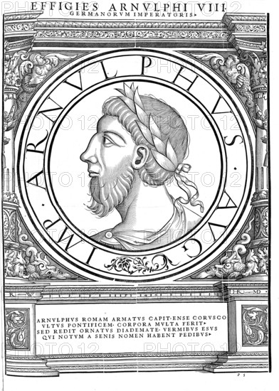 Arnolf of Carinthia, also Arnulf, Arnold, (born around 850, died 8 December 899 in Regensburg) from the Carolingian dynasty was King of the East Franconian Empire from 887 and Roman Emperor from 896 to 899, authentic, digitally restored reproduction from a 19th century original, record date not stated