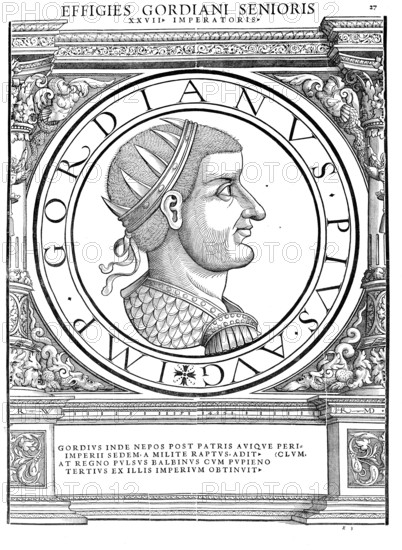 Gordian I (born c. 159, died 20 January 238) was Roman emperor for 20 days in January 238 with his son Gordian II as co-regent, authentic, digitally restored reproduction from a 19th century original, record date not stated
