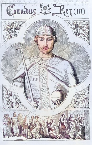Conrad III (born 1093 or 1094, died February 15, 1152) from the noble family of the Hohenstaufen was duke in Franconia in 1116/20, antikingship of Lothar III in 1127-1135 and king in the Holy Roman Empire in 1138-1152. und 1138-1152 König im römisch-deutschen Reich / Conrad III (born 1093 or 1094, died February 15, 1152) from the noble family of the Hohenstaufen was duke in Franconia in 1116/20, counter-king of Lothar III in 1127-1135 and king in the Roman-German Empire in 1138-1152, Historic, digitally restored reproduction of an original from the 19th century, exact original date unknown, subsequently coloured