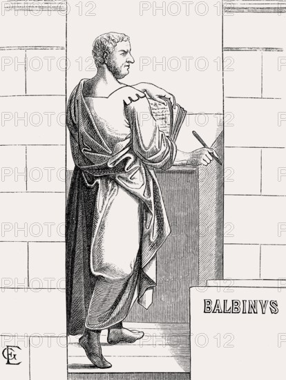 Balbinus, c. 178 – 29 July 238, Roman Emperor for three months in 238