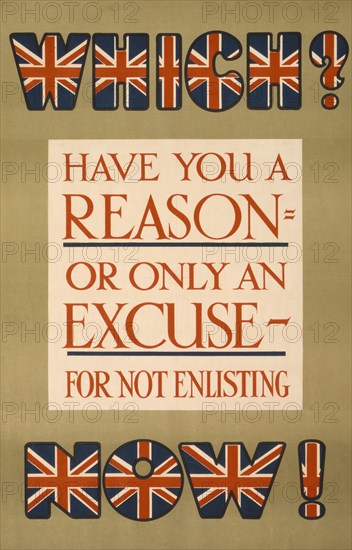 "Which? Have you a Reason, or Only an Excuse, for not Enlisting Now!", World War I Recruitment Poster, Parliamentary Recruiting Committee, United Kingdom, 1915