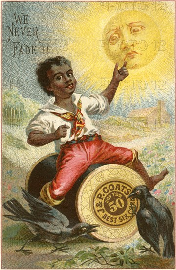 African-American Boy Sitting on Spool of Thread While Pointing to Frowning Sun, "We Never Fade!!", J & P Coates Fast Black Spool Cotton, Trade Card, circa 1880's