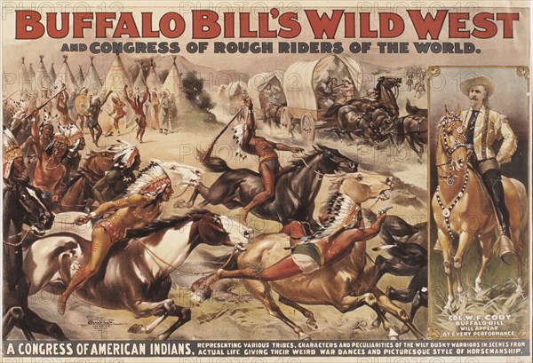 Buffalo Bill's Wild West and Congress of Rough Riders of the World, American Indians Attacking Pioneers in Covered Wagons, Circus Poster, circa 1899