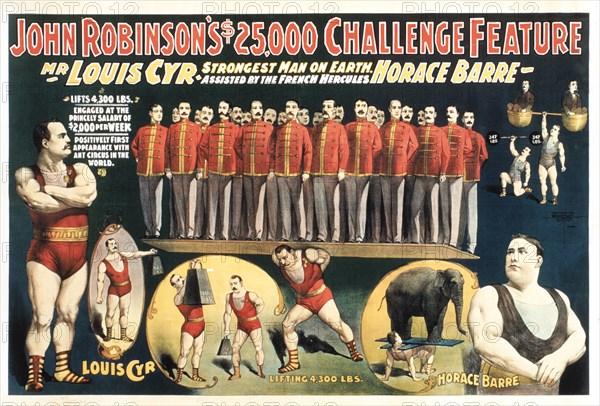 John Robinson's $25,000 Challenge Feature, Mr. Louis Cyr, Strongest Man on Earth Assisted by the French Hercules Horace Barre, Circus Poster, circa 1898