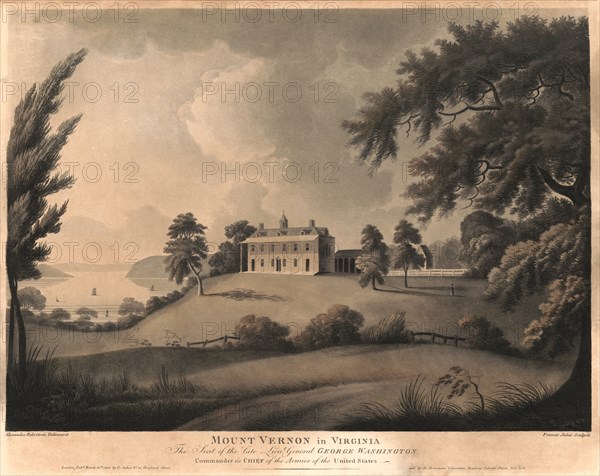 Mount Vernon in Virginia, the Seat of the Late Lieut. General George Washington, Commander in Chief of the Armies of the United States, by Alexander Robertson Delineavit with Engraving by Francis Jukes Sculpsit, 1800