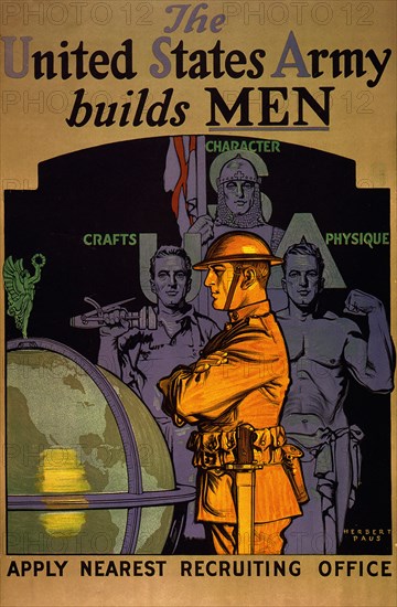 Soldier Standing in Front of Three Men Symbolizing Crafts, Character, and Physique, "The United States Army Builds Men, Apply Nearest Recruiting Office", U.S. Army Recruitment Poster, Herbert Andrew Paus, 1919