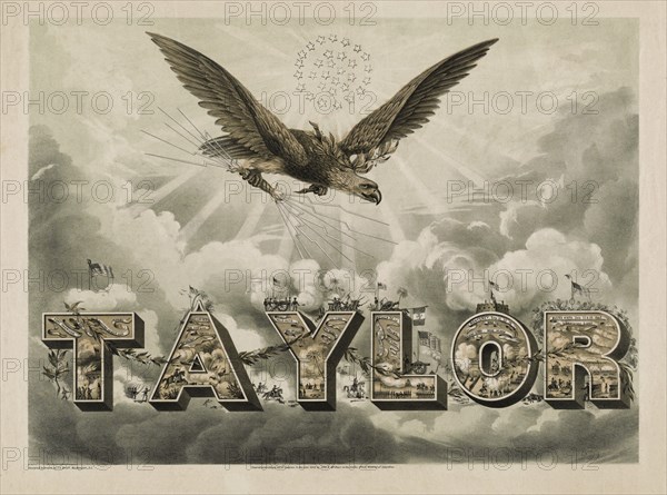 Campaign Print for Whig Presidential Candidate Zachary Taylor showing Bald Eagle Holding Cluster of Thunderbolts in one Talon and Olive Branch in the other as it Descends toward the name "Taylor", which also lists the names of Taylor's Military Victories during the Mexican-American War, Lithograph, Joseph Goldsborough Bruff, 1848