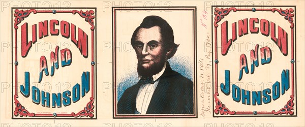 Republican Campaign Banner showing Portrait of U.S. President Abraham Lincoln flanked by two Panels with the Candidates Names, Lincoln and Johnson, Oakley & Tompson Lithographers, 1864