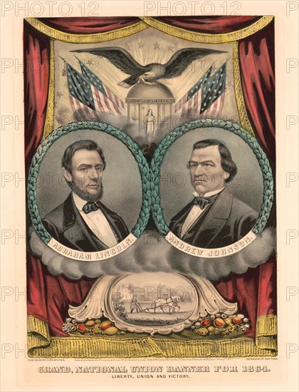 Campaign Banner for the Republican Ticket in 1864 Presidential Election featuring Head and Shoulders Portraits of U.S. President Abraham Lincoln (left) and Andrew Johnson (right), "Grand National Union Banner for 1864, Liberty, Union and Victory", Currier & Ives, Lithographer and Publisher, 1864