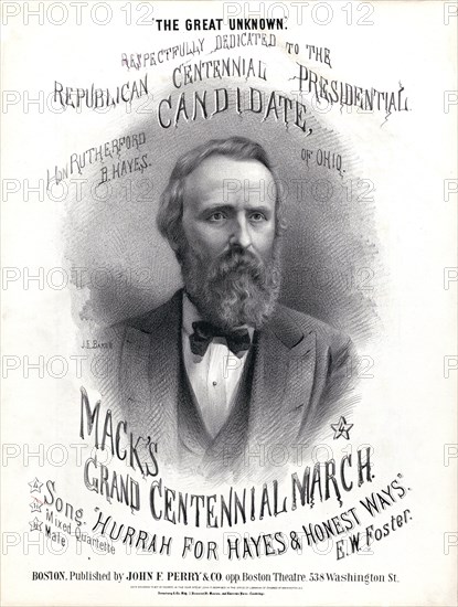 "Hurrah! For Hays and Honest Ways!", Campaign Song for U.S. Presidential Candidate Rutherford B. Hayes, Composer & Lyricist E.W. Foster, Published by John F. Perry & Co., Boston, 1876
