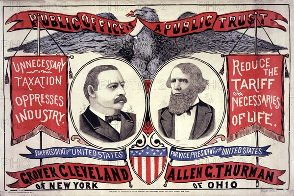 Public Office is a Public Trust, For President of the United States, Grover Cleveland of New York, For Vice-President of the United States, Allen G. Thurman of Ohio, Democratic Campaign Banner No. 1, Published by Hitchcock's Steam printing and Publishing House, 1888