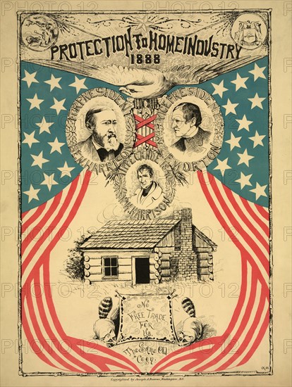 "Protection to home industry 1888", Campaign Poster for 1888 Presidential Election featuring Head and Shoulder Portraits of Benjamin Harrison for President and Levi P. Morton for Vice President, Both are above portrait of former President William Henry Harrison, Published by Joseph A. Burrows, 1888