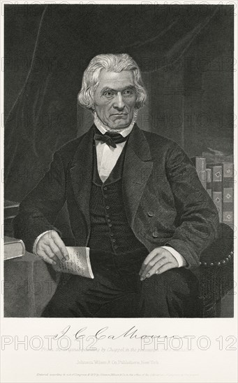 John C. Calhoun (1782-1850), American Statesman, 7th Vice President of the United States 1825-32 and U.S. Senator from South Carolina 1845-50, Seated Portrait, Steel Engraving, Portrait Gallery of Eminent Men and Women of Europe and America by Evert A. Duyckinck, Published by Henry J. Johnson, Johnson, Wilson & Company, New York, 1873