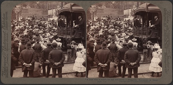 "A man who is worth his salt will work" - President Roosevelt at Dunsmuir, Cal., Stereo Card, Underwood & Underwood, 1903