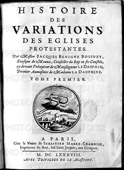 Variations des Eglises protestantes. Par  Bossuet, 1688