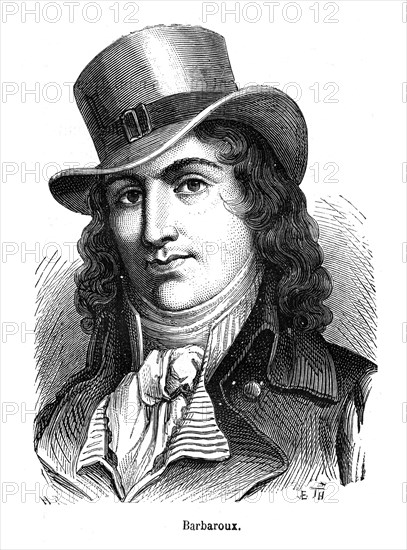 Charles Jean Marie Barbaroux. Homme politique français (Marseille 1767-Bordeaux 1794). Député des Bouches-du-Rhône à la Convention (1792), il siégea avec les Girondins et combattit la Montagne. Réfugié à Caen puis près de Bordeaux après la défaite de son parti (2 juin 1793), il fut arrêté et guillotiné.