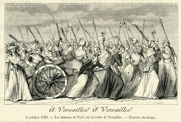 Révolution. " A Versailles ! A Versailles !". 5 octobre 1789. Les femmes de Paris sur la route de Versailles. Gravure 19e.