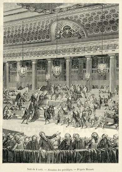 Révolution. Nuit du 4 août 1789. Abandon des privilèges. Le 3 août 1789 le duc d'Aiguillon lança l'idée au Club Breton d'une abolition des droits seigneuriaux. Le lendemain, en fin de soirée, Le Vicomte de Noailles propose à l'Assemblée Nationale de supprimer les privilèges pour ramener le calme dans les provinces. Le Duc d'Aiguillon proposa l'égalité de tous devant l'impôt et le rachat des droits féodaux. Dans une ambiance indescriptible tour à tour, Le Guen de Kerangal, Le vicomte de Beauharnais, Lubersac, l'évêque de La Fare vont surenchérir en supprimant les banalités, les pensions sans titre, les juridictions seigneuriales, le droit de chasse, l’abolition des privilèges ecclésiastiques. Gravure 19e.