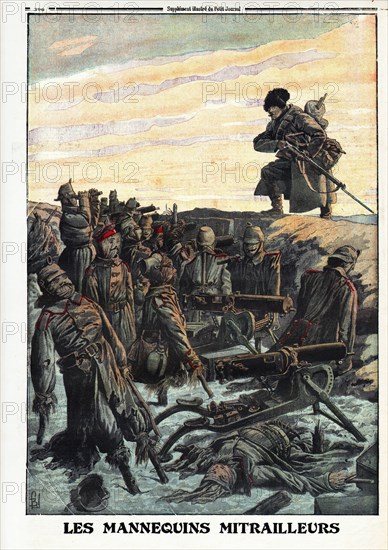 Le Petit Journal (supplément Illustré) du Dimanche 6 février 1916. N° 1311. Mannequins mitrailleurs. Leurre et fourberie allemande. Guerre 14-18.