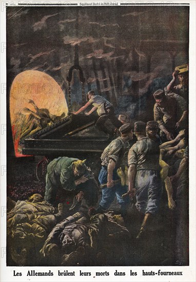 Le Petit Journal (supplément Illustré) du Dimanche 16 avril 1916. N° 1321. Les Allemands brûlent leurs morts dans les hauts-fourneaux. Guerre 14-18.