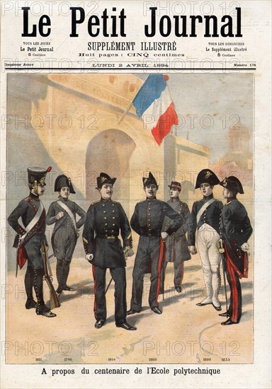 Le Petit Journal (supplément Illustré) du Lundi 2 avril 1894. N° 176. Le centenaire de l'Ecole polytechnique. Les uniformes successifs depuis 1815.