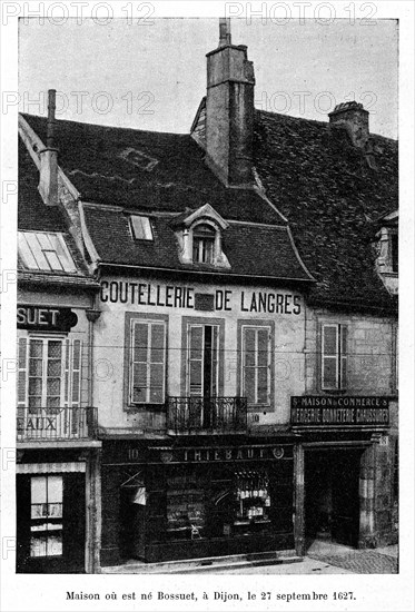 Dijon. Maison de naissance de Bossuet, le 27 septembre 1627.