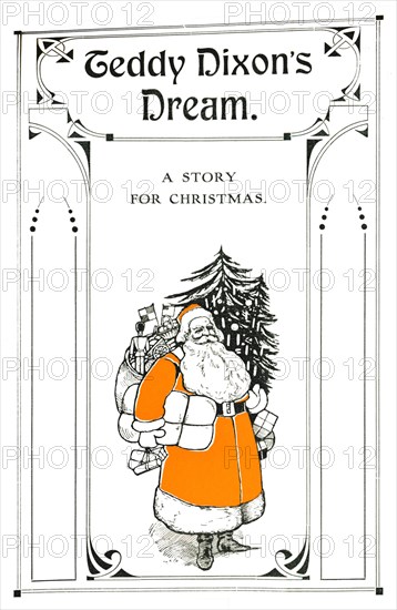 'Teddy Dixon's Dream. - A Story for Christmas', 1907. Artist: Soldan & Co.