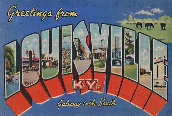 'Greetings from Louisville Ky. - Gateway to the South', 1942. Artist: Caufield & Shook.