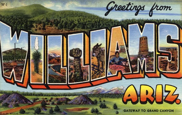 'Greetings from Williams, Arizona, Gateway to the Grand Canyon', postcard, 1940. Artist: Unknown