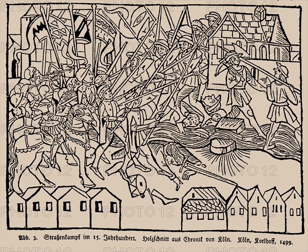Street fighting in the 15th century. From the Cologne Chronicle by Johann Koelhoff , 1499.