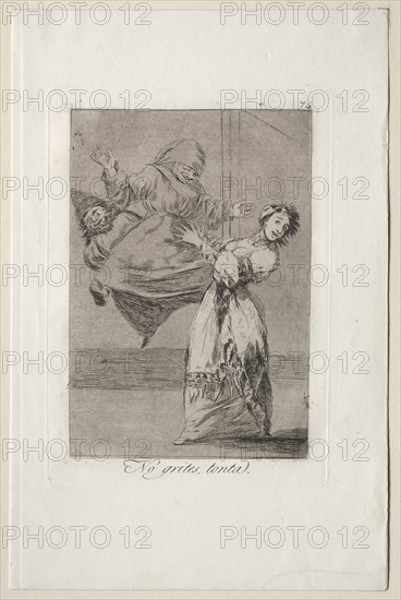 Caprichos: Dont Scream Stupid. Creator: Francisco de Goya (Spanish, 1746-1828).