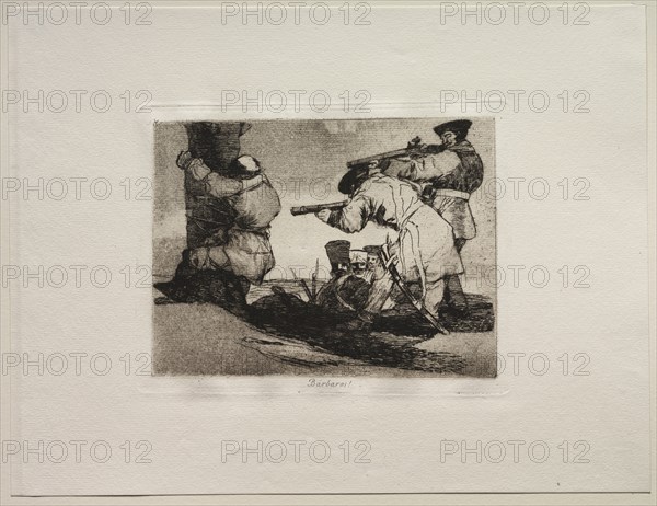 The Horrors of War: Barbarians!. Creator: Francisco de Goya (Spanish, 1746-1828).